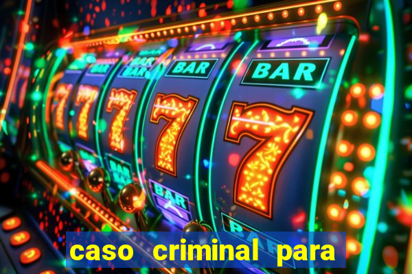 caso criminal para resolver pdf